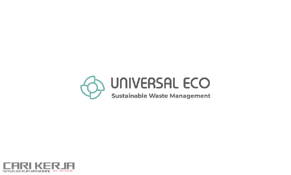 Lowongan Kerja PT Universal Eco Pasific, perusahaan yang bergerak di bidang pengelolaan limbah berkelanjutan, saat ini membuka berbagai lowongan kerja untuk penempatan di beberapa wilayah Indonesia.